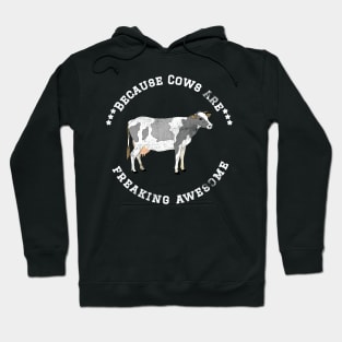 Because Cows are Freaking Awesome, Funny Cow Saying, Cow lover, Gift Idea Distressed Design Hoodie